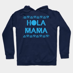 Hola Momma Hot Mama Hoodie